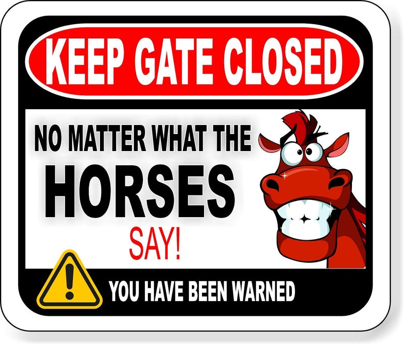 Work House Signs Keep Gate Closed No Matter What The Horses Say Aluminum Composite Outdoor Sign - Horse Stuff - Horse Stable Sign - Barn Supplies - Farm Decor - Horse Barn Accessories - 8.5" X 10" - Image 1